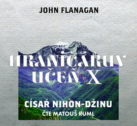 Stiahni si Mluvené slovo John Flanagan - Hranicaruv ucen 10 - Cisar Nihon-Dzinu (2020)(CZ)