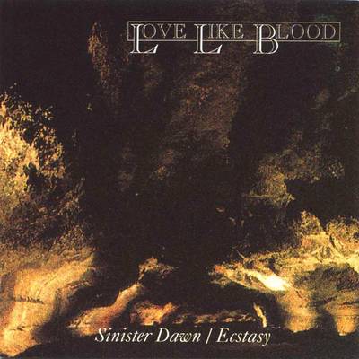 Stiahni si Hudba Love Like Blood - Sinister Dawn - Ecstasy (1992)