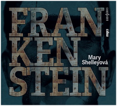 Stiahni si Mluvené slovo Mary W. Shelley - Frankenstein (2017)(CZ)