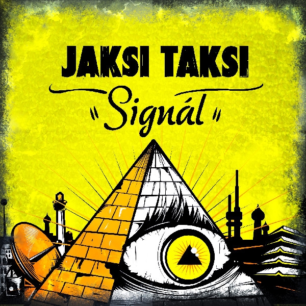 Stiahni si Hudba JAKSI TAKSI - Signál (2011)