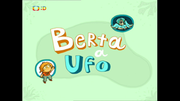 Stiahni si Seriál Berta a Ufo (2006)(CZ) = CSFD 24% (večerníček)