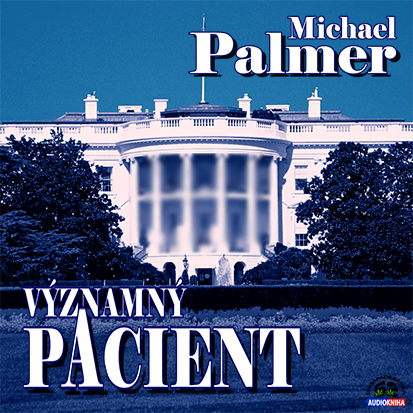 Stiahni si Mluvené slovo Michael Palmer - Vyznamny pacient (2016)