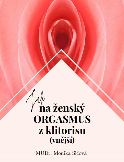 Stiahni si Knihy a Časopisy MUDr. Monika Sičová - Jak na ženský orgasmus z klitorisu (2024)(CZ)[PDF]