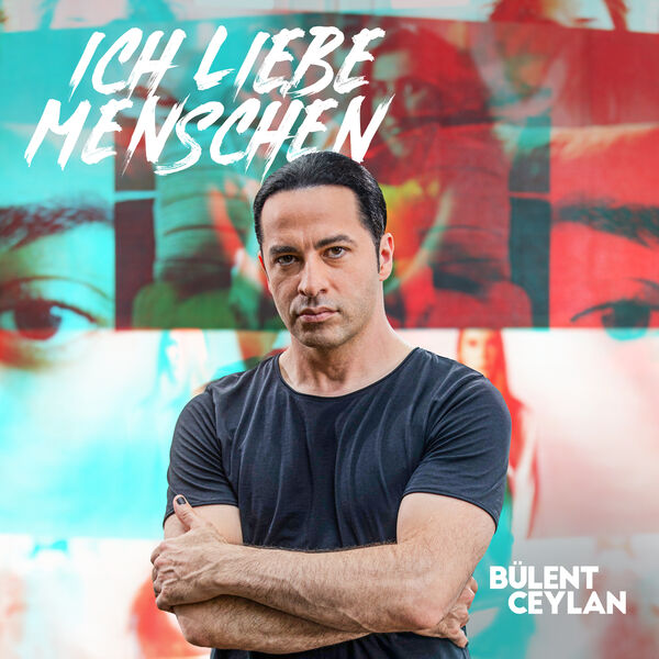 Stiahni si Hudba BULENT CEYLAN - Ich liebe Menschen (2024)[MP3 CBR 320]