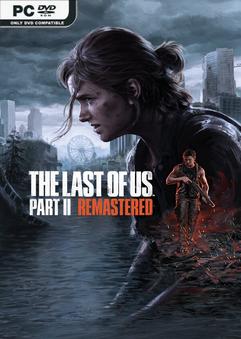 Stiahni si Hry na Windows The Last of Us: Part II – Remastered v1.5.10708.624 (2025) [P2P]