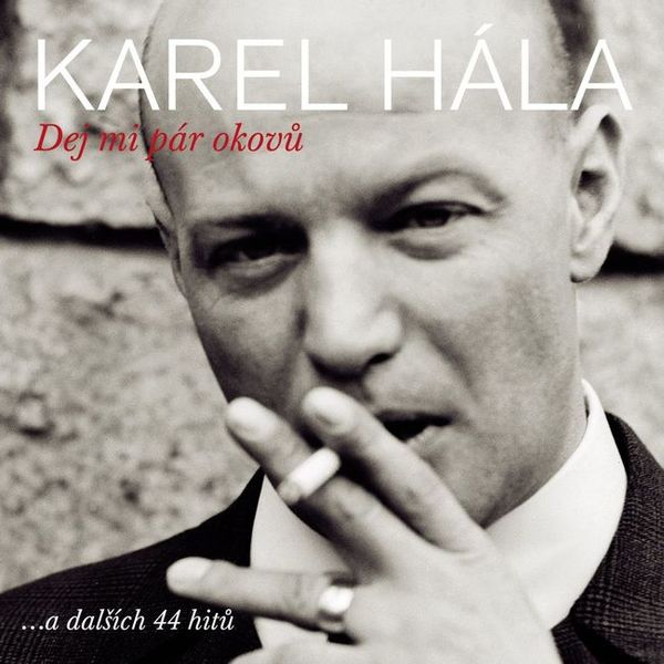 Stiahni si Hudba     Karel Hala - Dej mi par okovu ...a dalsich 44 hitu (2010)[FLAC]