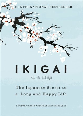 Stiahni si Knihy a Časopisy Ikigai - The Japanese Secret to a Long and Happy Life - Héctor García and Francesc Miralles (2017)[EPUB]