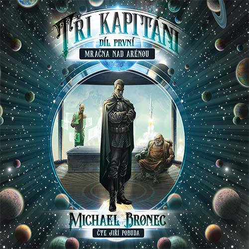 Stiahni si Mluvené slovo Michael Bronec - Tři kapitáni 01 - Mračna nad arénou