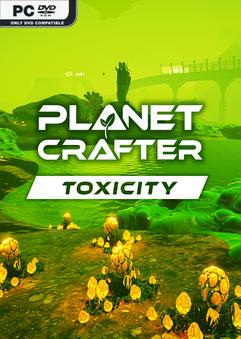 Stiahni si Hry na Windows The Planet Crafter Toxicity (2025)[RUNE]