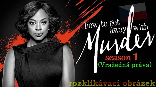 Stiahni si Seriál Vrazedna prava / How to Get Away with Murder 1.serie (2014)(CZ) = CSFD 83%