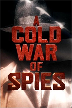 Stiahni si Dokument Špioni studené války / A Cold War of Spies E01-E04 (2023)(CZ)[TvRip][1080p] = CSFD 74%