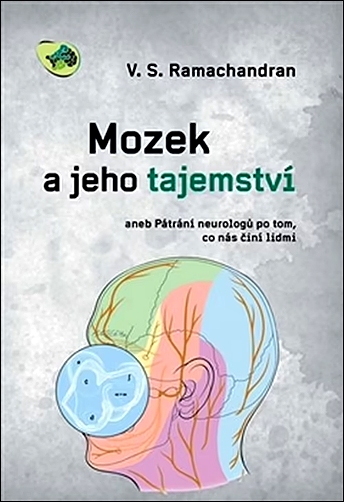 Stiahni si Knihy a Časopisy Vilayanur Ramachandran - Mozek a jeho tajemství aneb Pátrání neurologů po tom, co nás činí lidmi (2013)(CZ)[PDF]