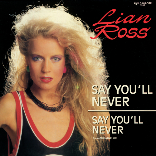 Stiahni si Hudba Lian Ross - Say You'll Never 12'' Singles (1985)[WavPack]