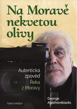 Stiahni si Mluvené slovo George Agathonikiadis - Na Morave nekvetou olivy  (2019)(CZ)