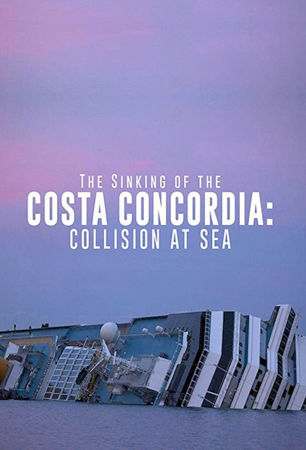 Stiahni si Dokument Proč ztroskotala Costa Concordia? / The Sinking of the Costa Concordia: Collision at Sea 1. série (2021)(CZ)[1080p][TvRip] = CSFD 76%
