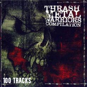 VA - 100 Greatest Thrash Metal Songs (Unofficial Compilation) (2008) [320 kb/s]
