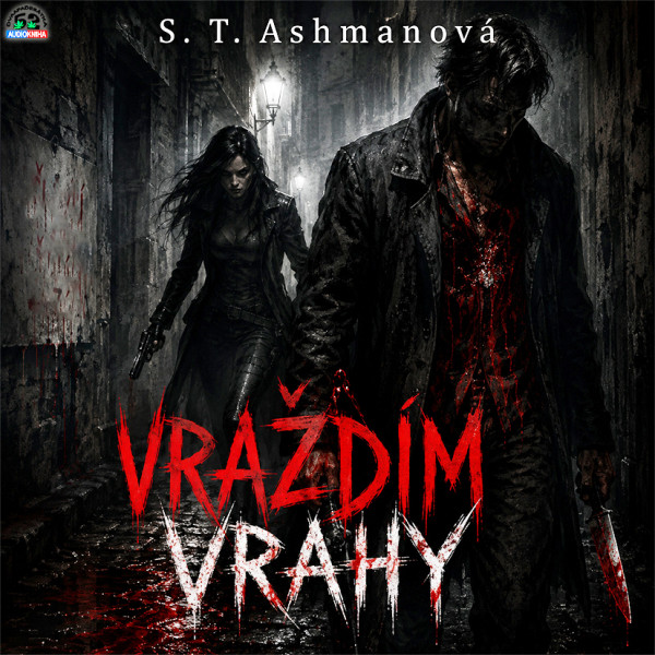 Stiahni si Mluvené slovo S  T  Ashmanová - Vraždím vrahy (2026)