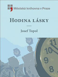 Stiahni si Mluvené slovo Topol Josef - Hodina lasky (J. Triska, M. Tomasova, L. Dostalova)(58m56sa)