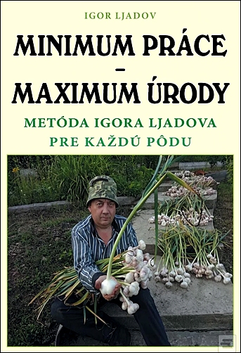 Stiahni si Knihy a Časopisy Igor Ljadov - Minimum práce - Maximum úrody (2018)(SK)[PDF]