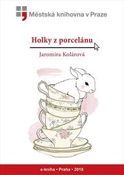 Stiahni si Knihy a Časopisy Jaromíra Kolárová - Holky z porcelánu [PDF]
