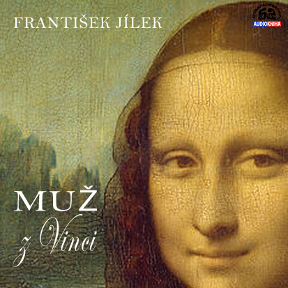 Stiahni si Mluvené slovo Frantisek Jilek - Muz z Vinci (2019 CZ)