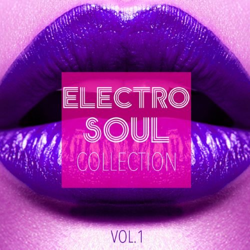 Stiahni si Hudba VA - ELECTRO SOUL COLLECTION VOL 1 (2017)